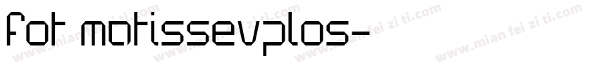 fot matissevplos字体转换